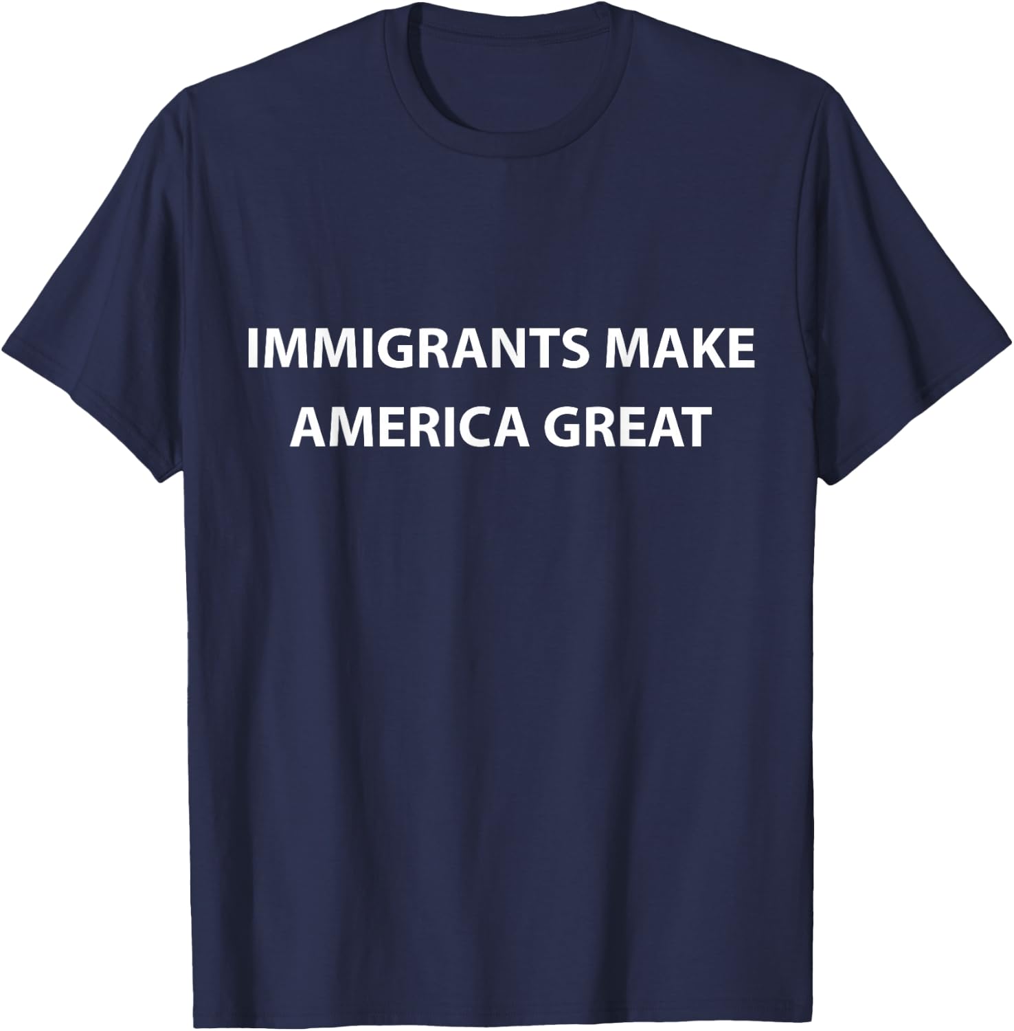 Immigrants Make America Great T-Shirt - T-Shirt | Navy