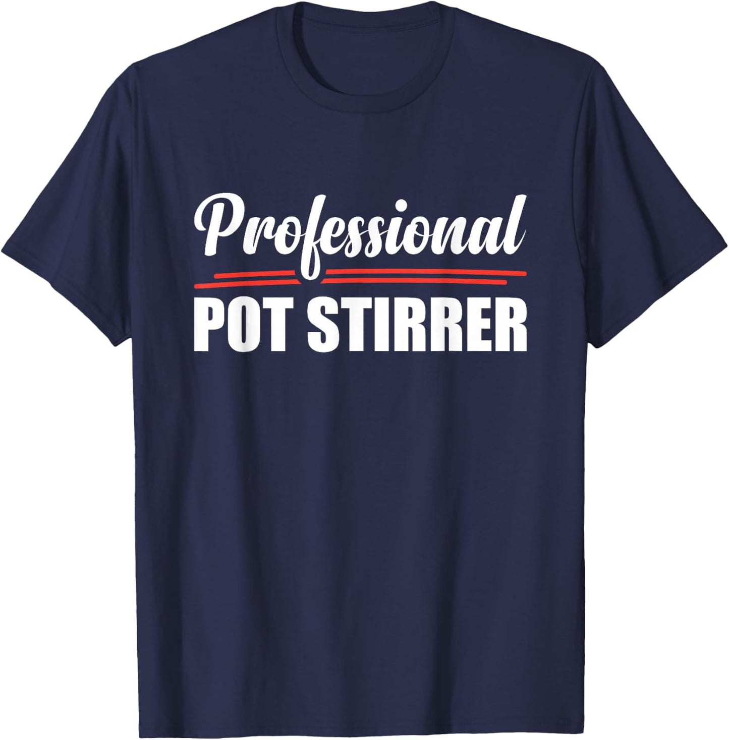 Chef Cook Culinary Professional Kitchen Cooking Professional Pot Stirrer - -Adults, Black, Small, Short Sleeve T-Shirt - T-Shirt | Navy