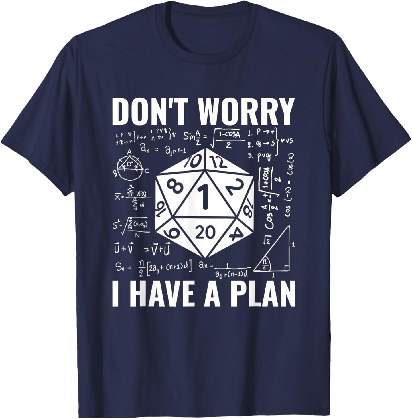 Don't Worry I Have A Plan Role Playing Tabletop RPG Gamer T-Shirt - T-Shirt | Navy