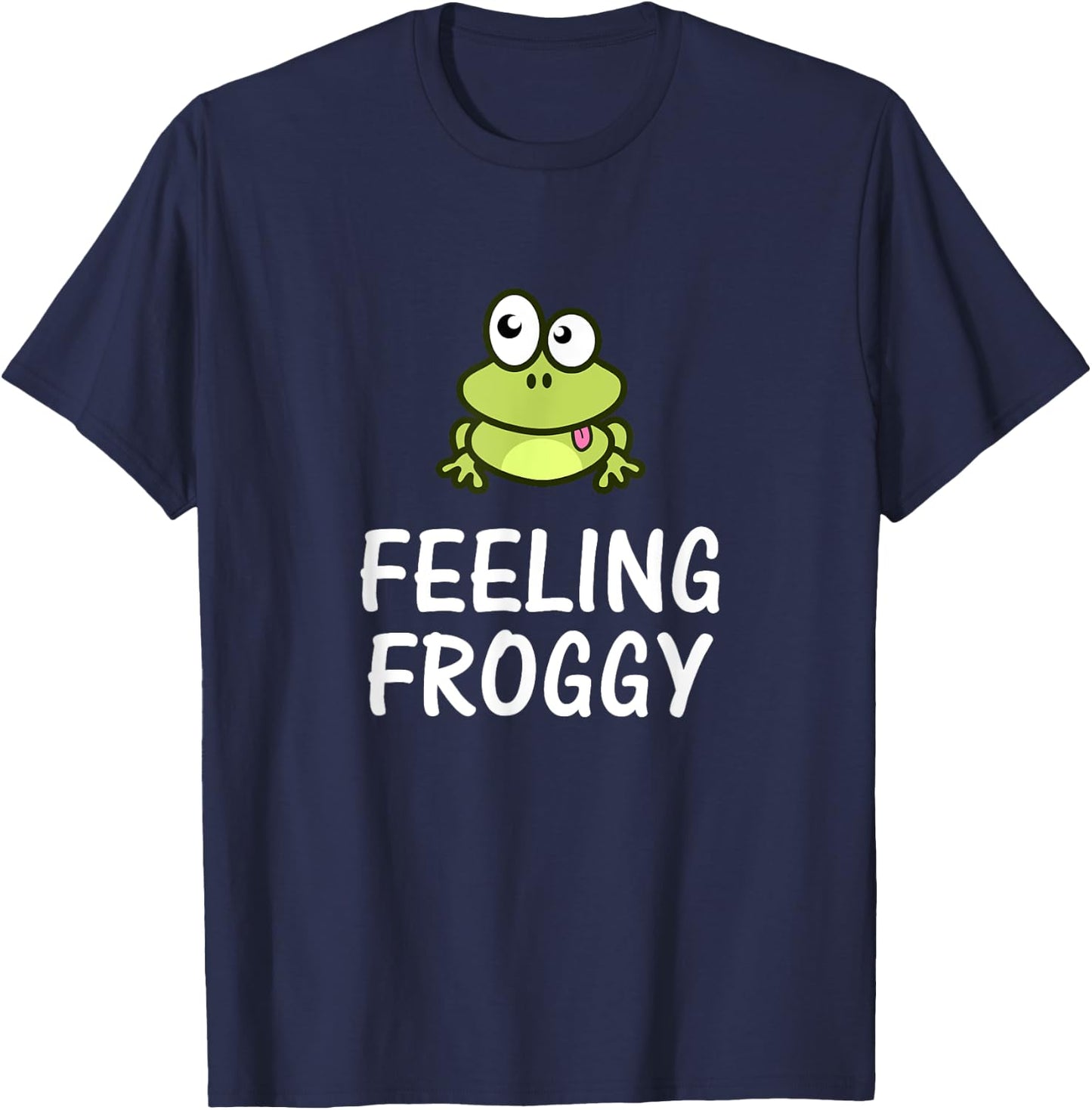Feeling Froggy Humorous Toad Frog T-Shirt - T-Shirt | Navy