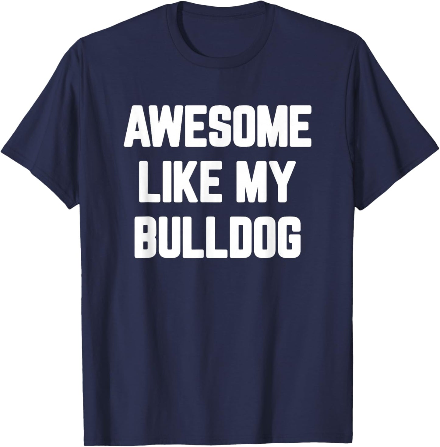 Awesome Like My Bulldog, English Bulldog Women Girls Kids T-Shirt - T-Shirt | Navy