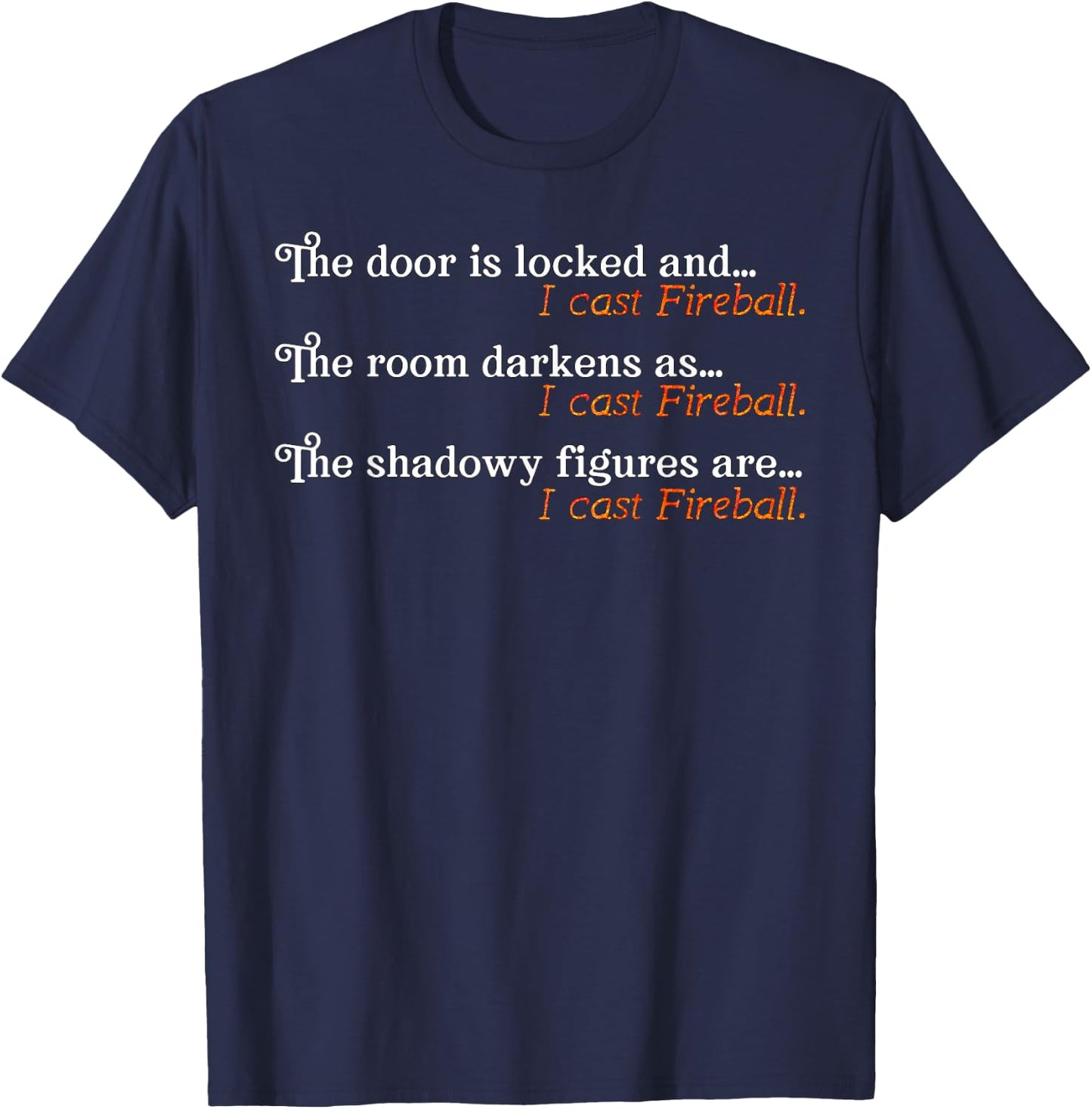 I Cast Fireball Dialogue Funny Wizard T-Shirt - T-Shirt | Navy