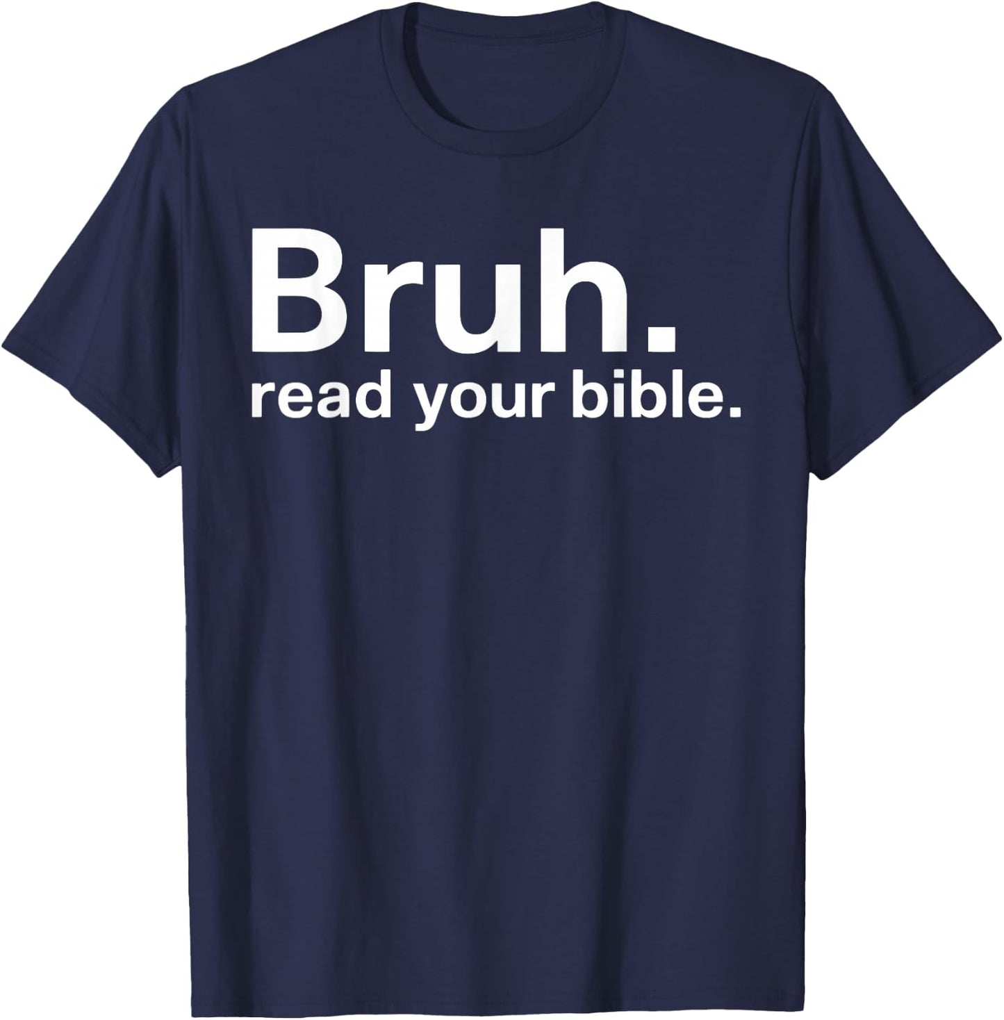 Bruh Read Your Bible T-Shirt - T-Shirt | Navy