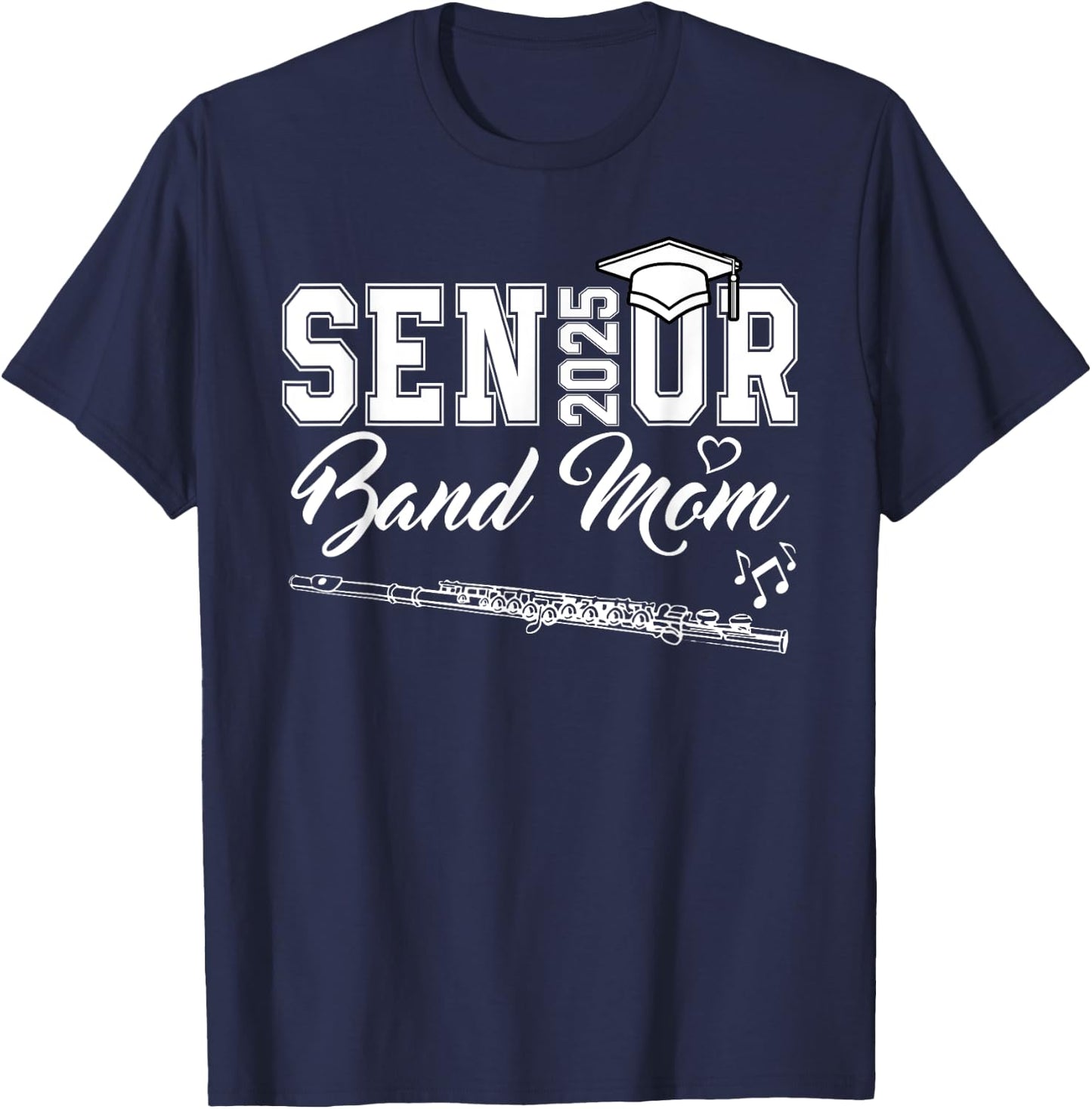 Senior Band Mom 2025 Marching Band Class Of 2025 Flute T-Shirt - T-Shirt | Navy