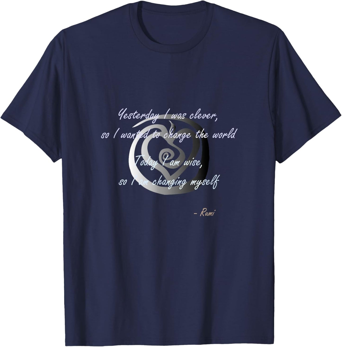 Rumi poet inspiring quote full of wisdom and mysticism T-Shirt - T-Shirt | Navy