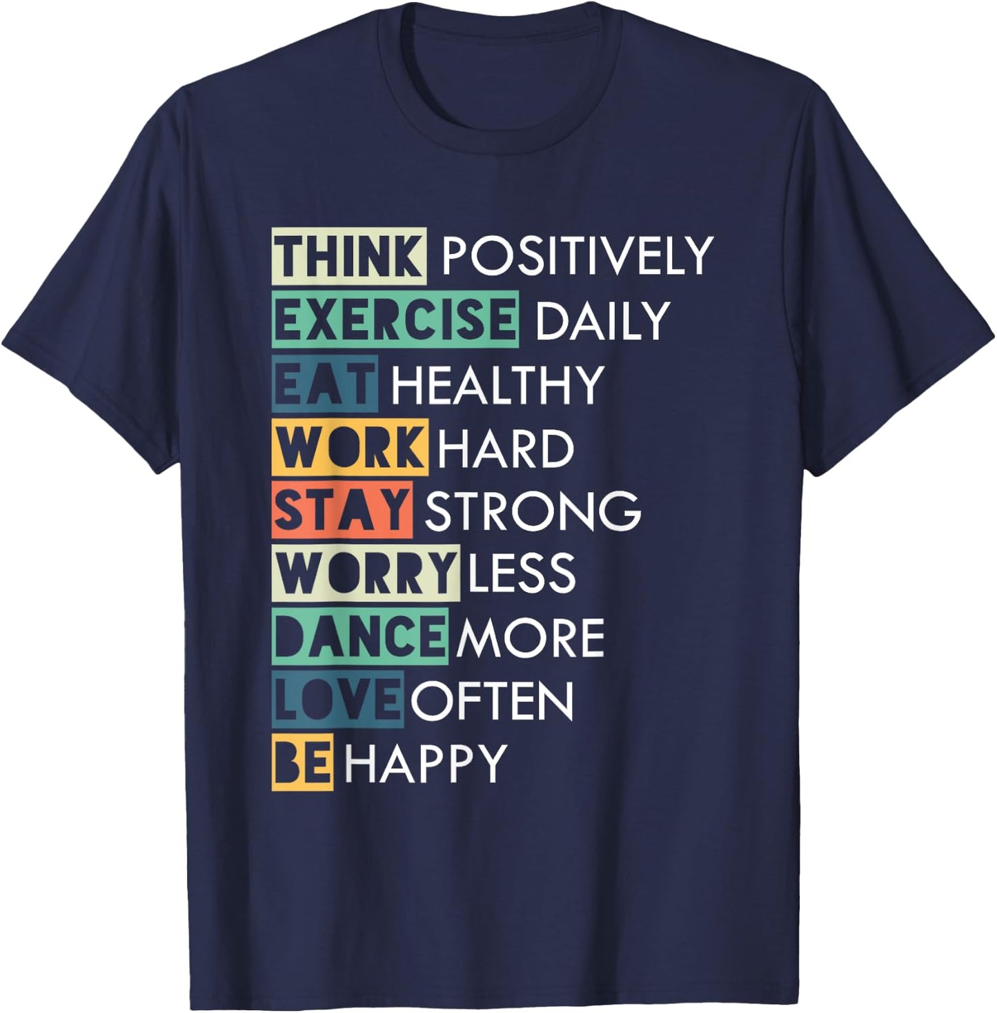 Inspirational Message - Think Positive Love Often Be Happy T-Shirt - T-Shirt | Navy
