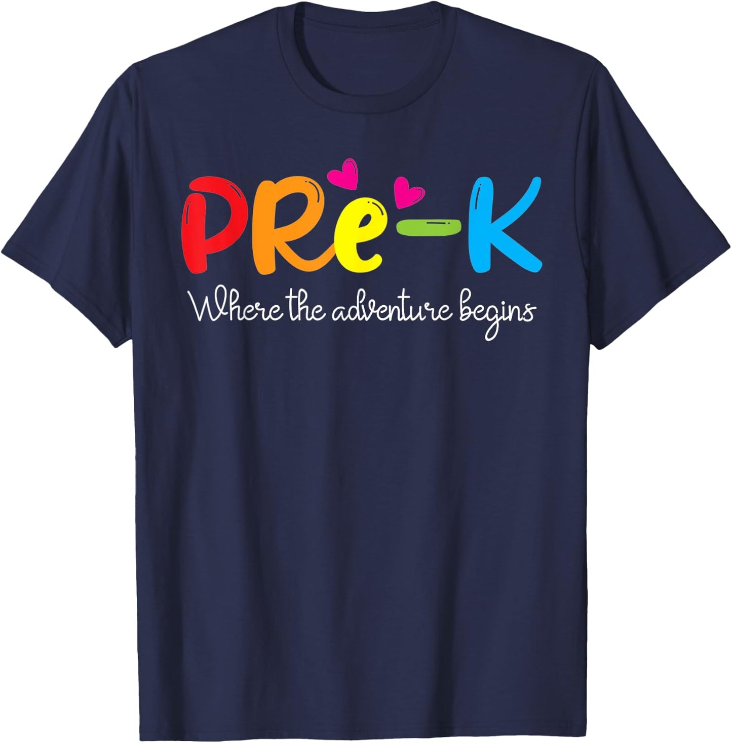 Pre-k Where The Adventure Begins, Kinder Teacher Women Kids T-Shirt - T-Shirt | Navy