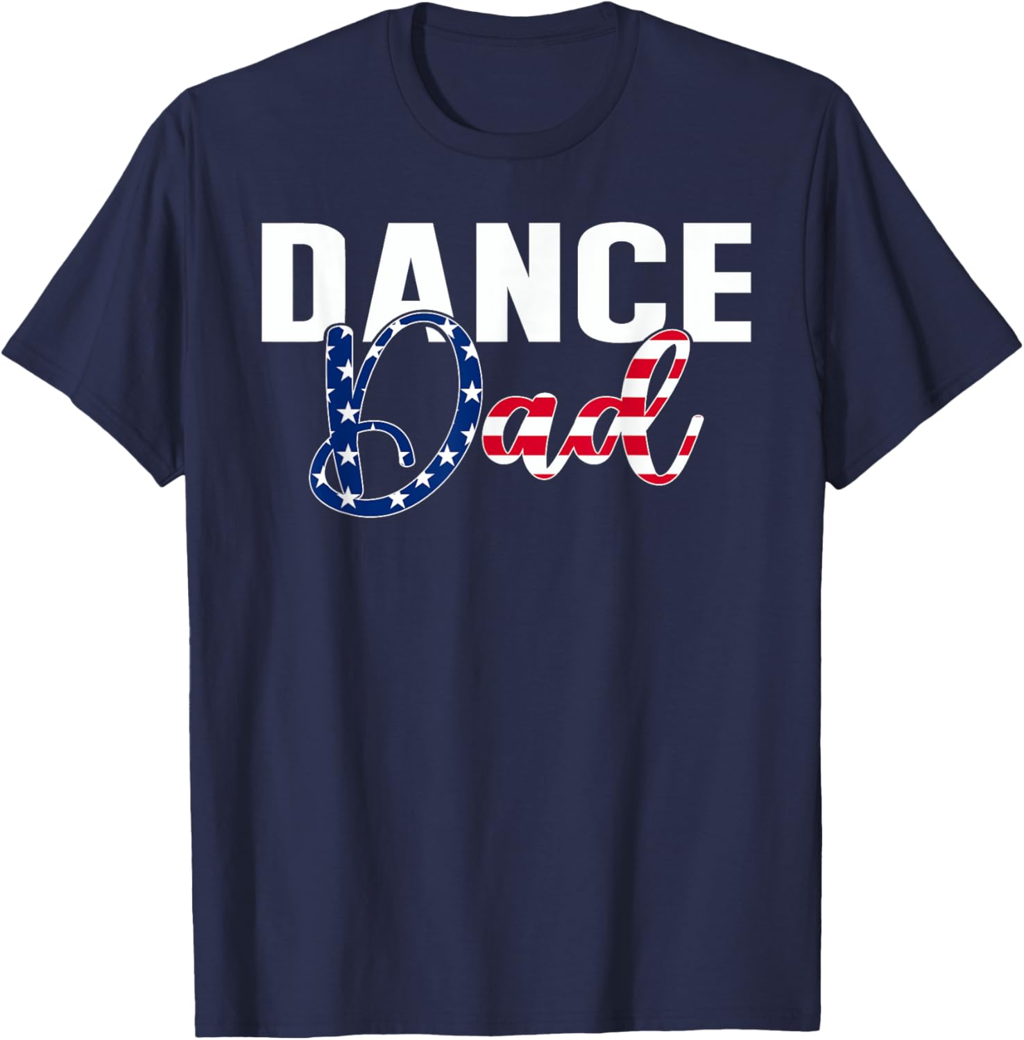 Funny Dance Dad Dancing Prop American Flag Proud Fathers Day T-Shirt - T-Shirt | Navy