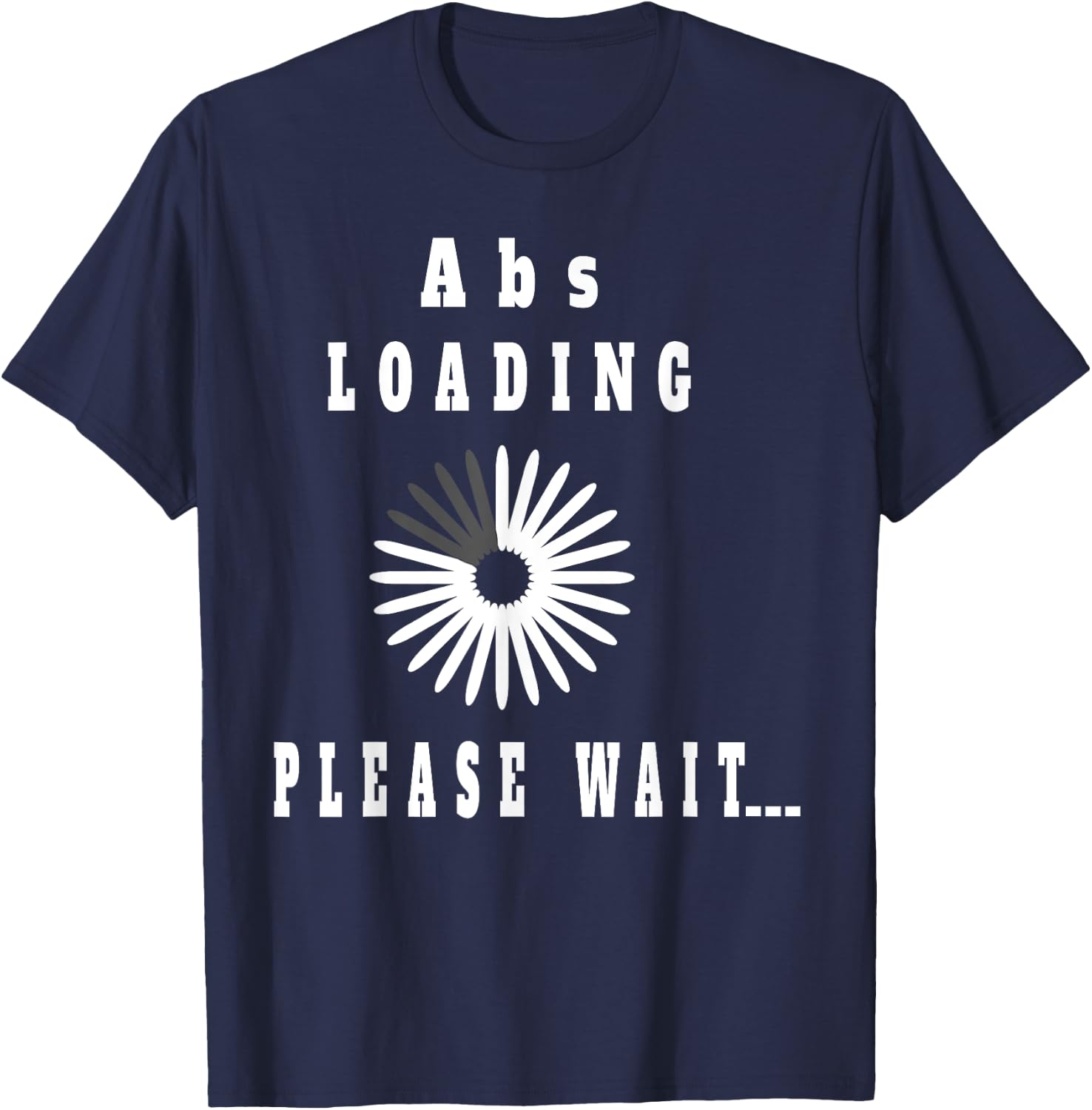 Abs Loading Please Wait Funny Six-Pack Abdominal T-Shirt - T-Shirt | Navy
