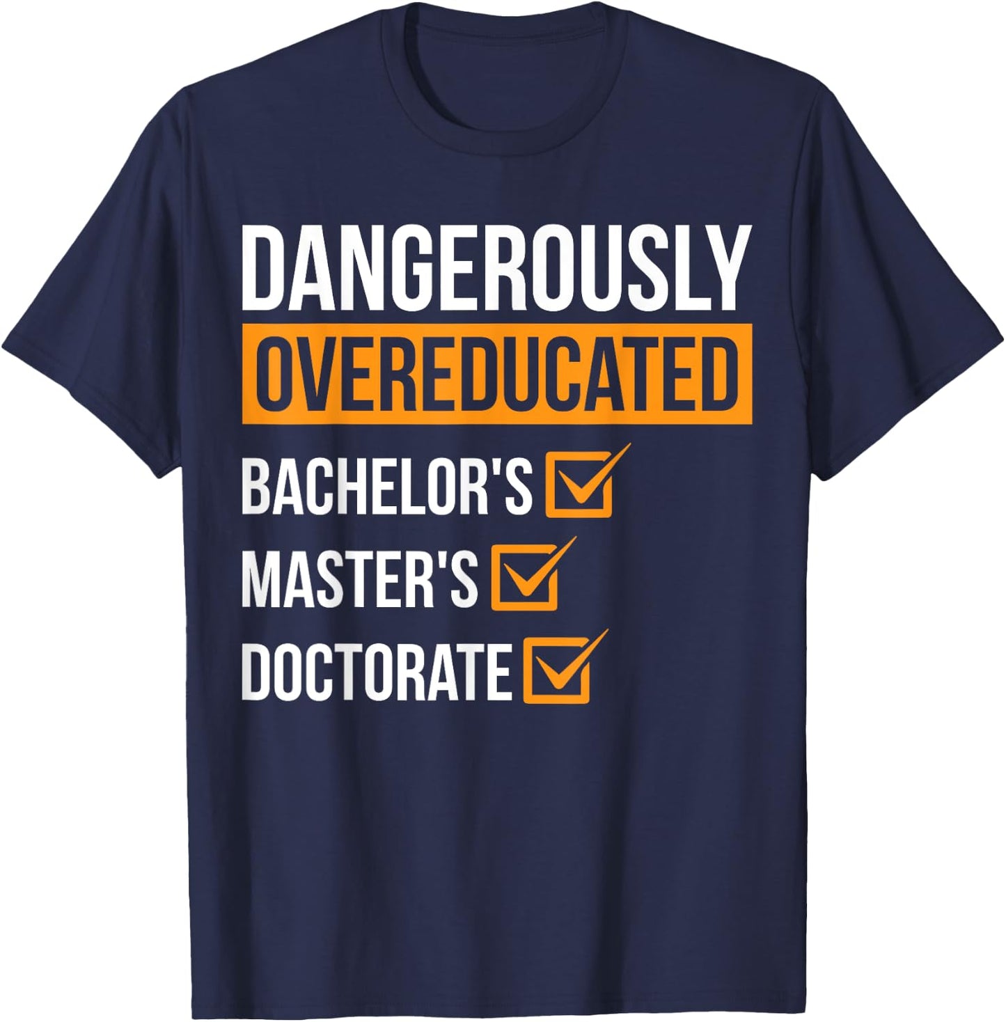 Dangerously Overeducated T-Shirt - T-Shirt | Navy