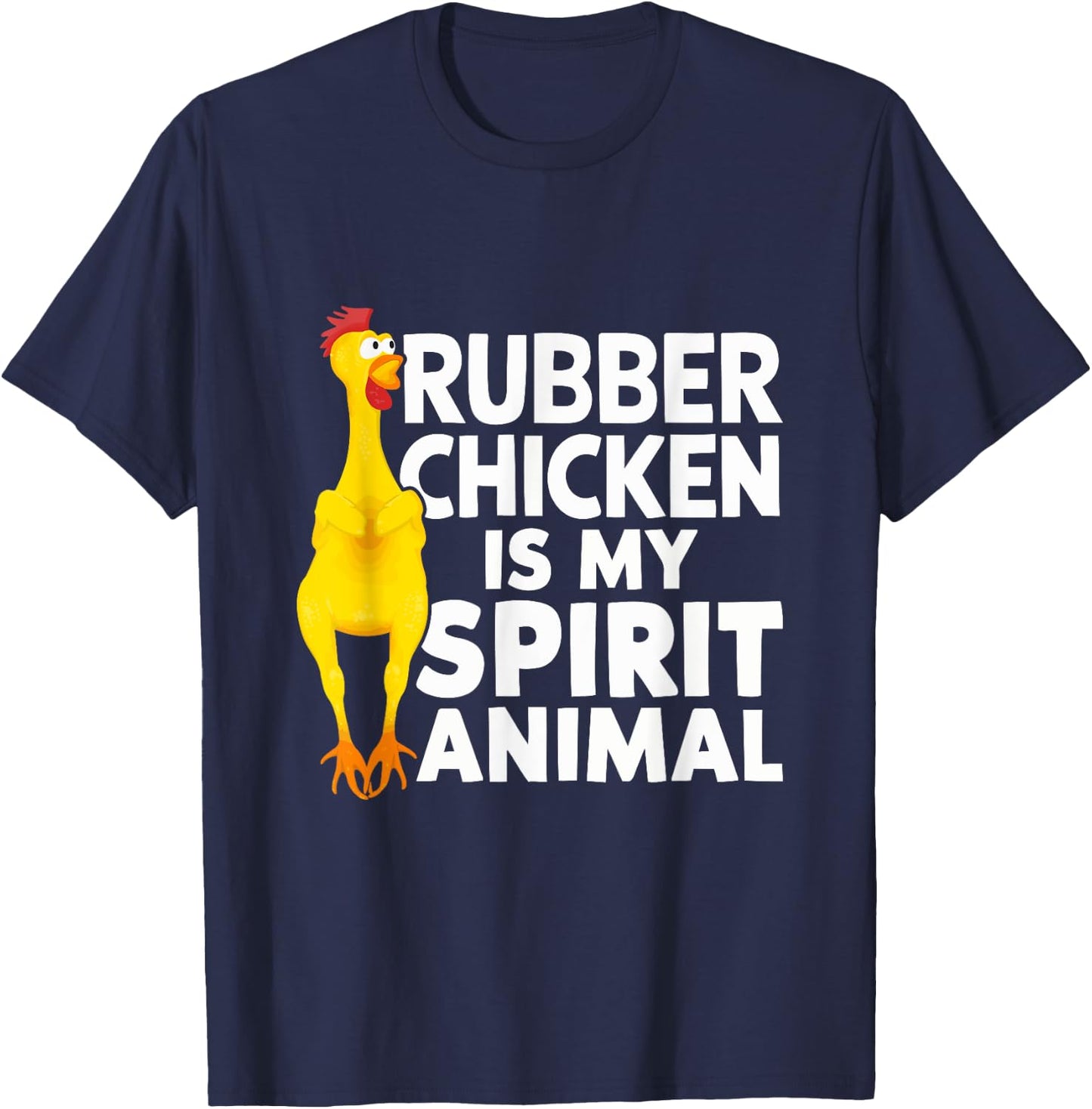 Rubber Chicken Is My Spirit Animal Funny T-Shirt - T-Shirt | Navy