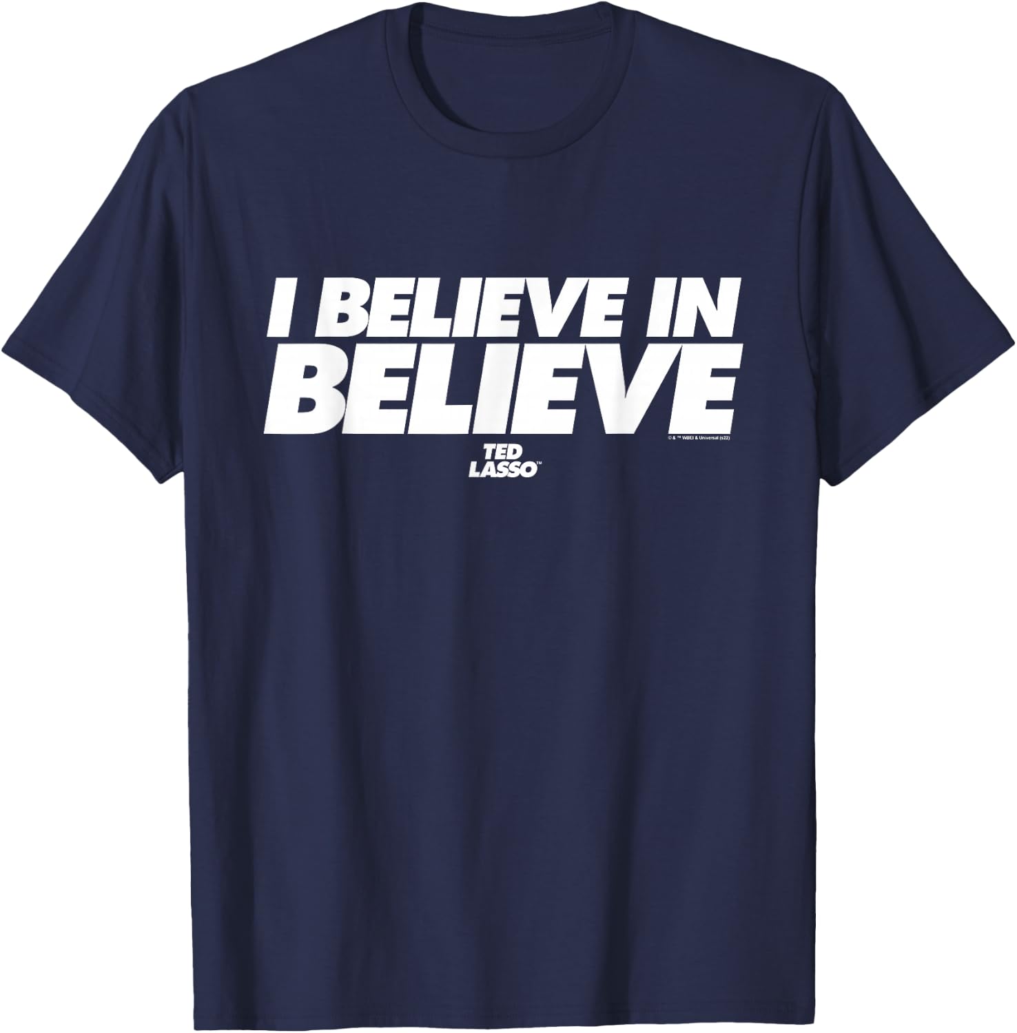 Ted Lasso I Believe in Believe T-Shirt - T-Shirt | Navy