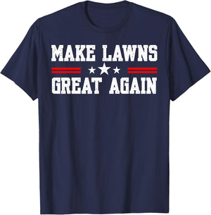 Make Lawns Great Again Funny Lawn Mower Dad Gardener T-Shirt - T-Shirt | Navy