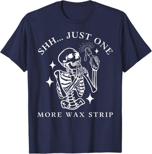Funny Skeleton Just One More Wax Strip Esthetician Halloween T-Shirt - T-Shirt | Navy