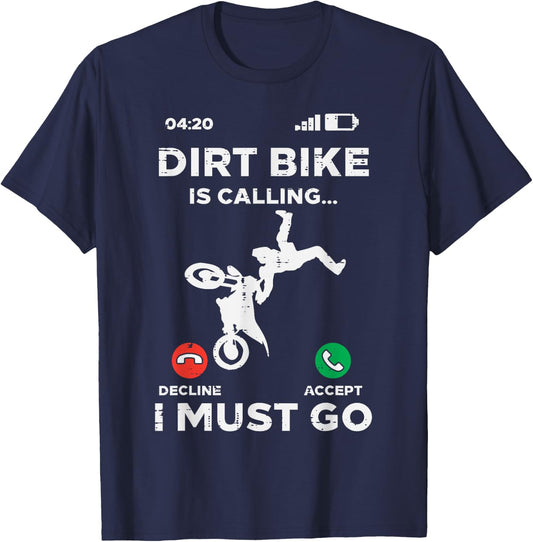 Dirt Bike Calling I Must Go Funny Motocross Biker Men Women T-Shirt - T-Shirt | Navy