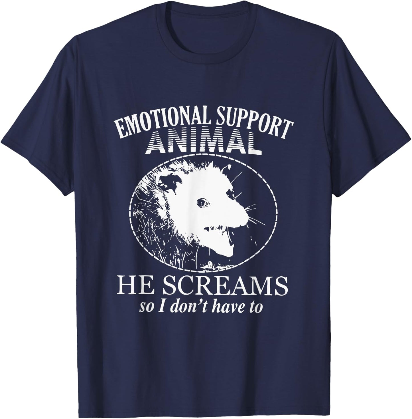 Emotional Support Animal He Screams So I Don't Have To T-Shirt - T-Shirt | Navy