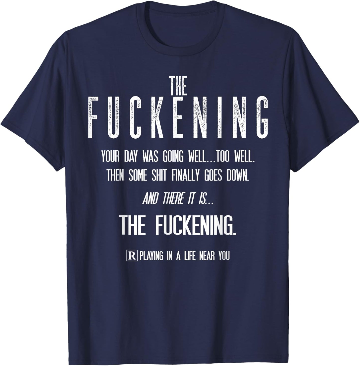 The Fuckening Your Day Was Going Well Too Well T-Shirt - T-Shirt | Navy