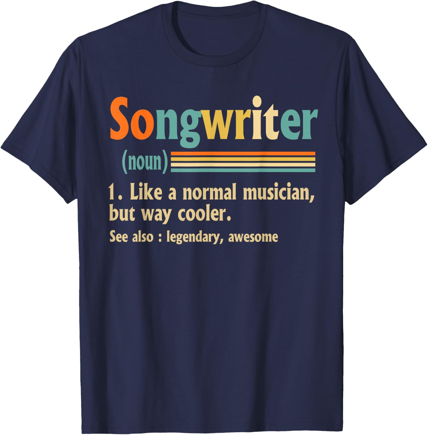 Songwriter Definition, Song writer Music, Musician T-Shirt - T-Shirt | Navy