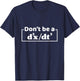 Don't Be A d3x dt3 Funny Math Physics Calculus Equation T-Shirt - T-Shirt | Navy