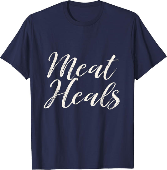 Carnivore Meat Heals zero carb gift T-Shirt - T-Shirt | Navy