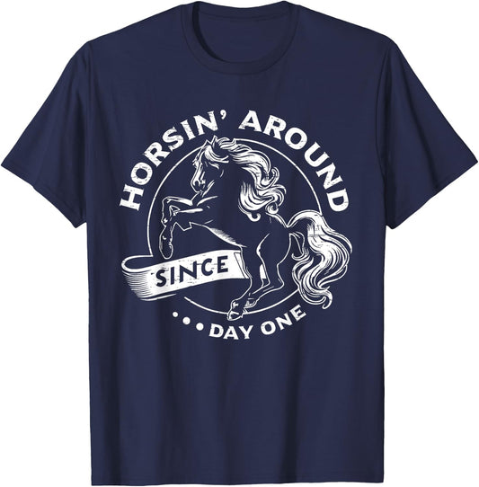 Horsin' Around Since Day One Horse Lovers T-Shirt - T-Shirt | Navy