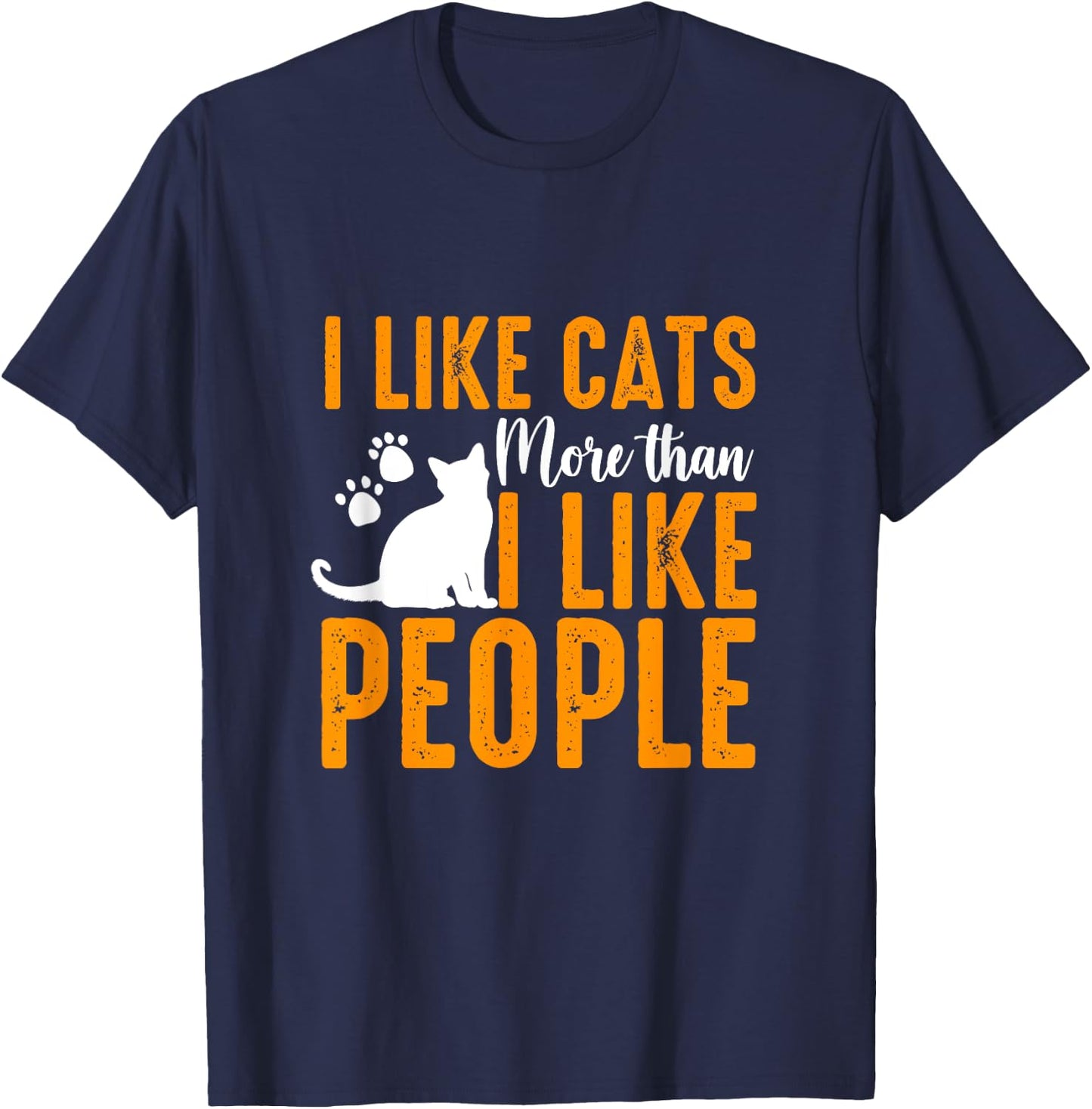 I Like Cats More Than People Funny Pet Lover Present Idea T-Shirt - T-Shirt | Navy