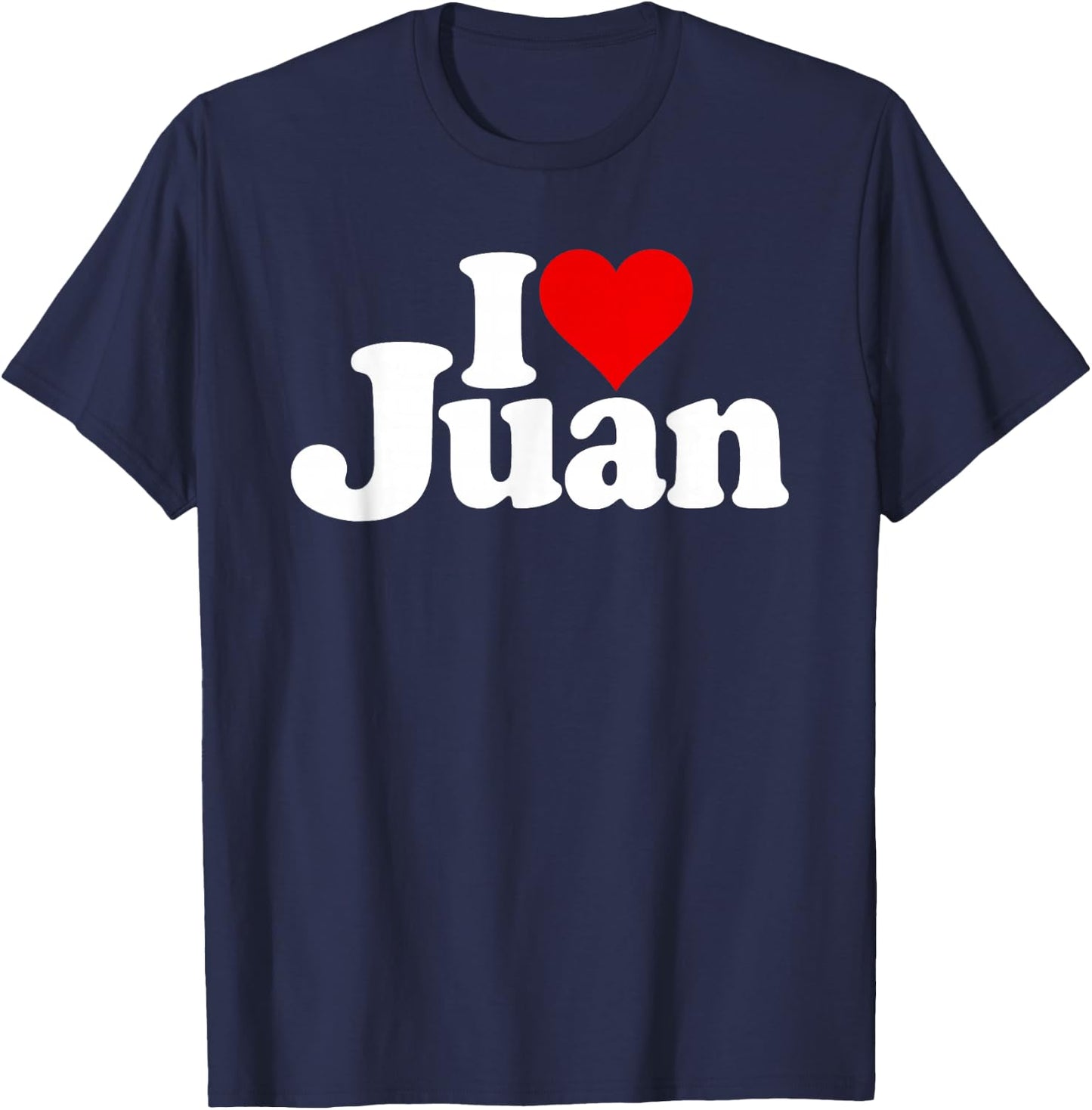 I Love Heart Juan Name on a T-Shirt - T-Shirt | Navy