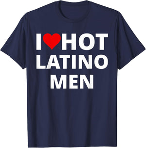 I Love Hot Latino Men, With A Red Heart T-Shirt - T-Shirt | Navy