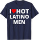 I Love Hot Latino Men, With A Red Heart T-Shirt - T-Shirt | Navy