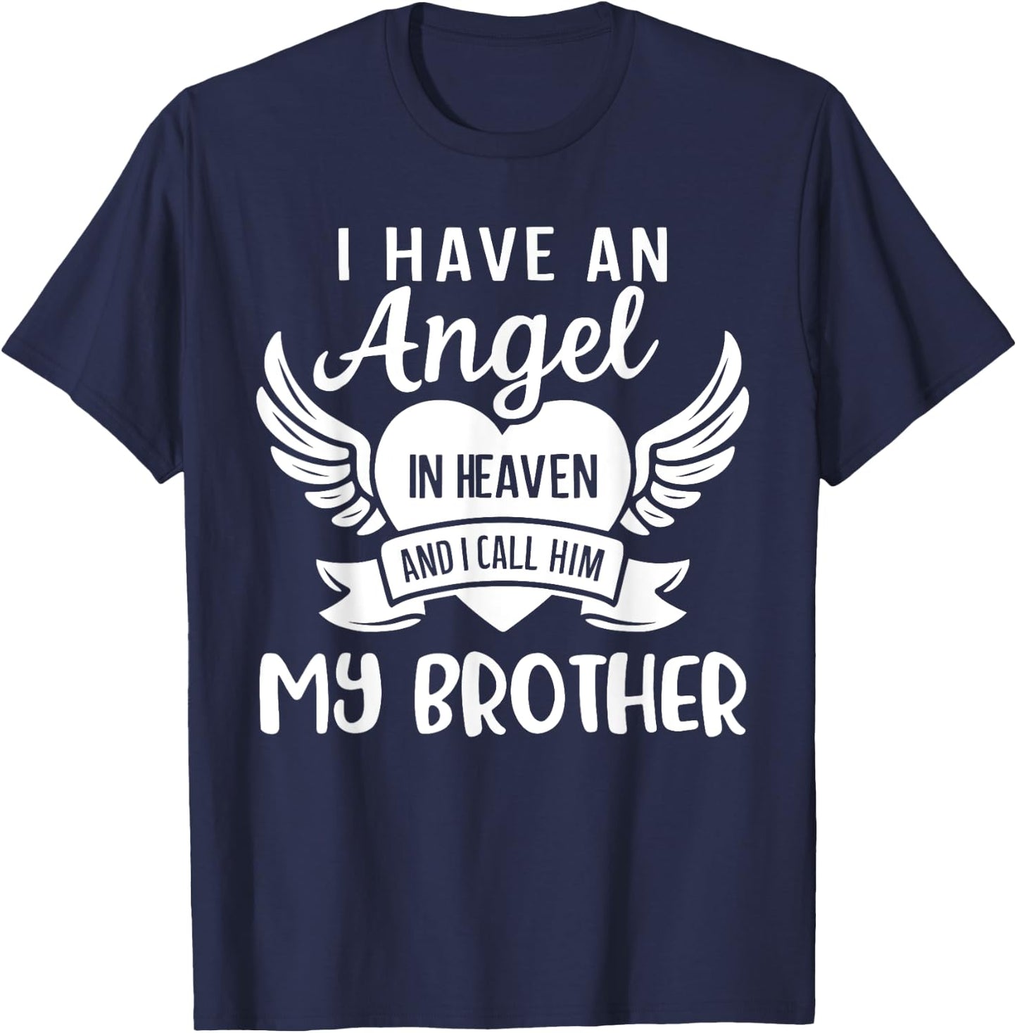 I Have An Angel in Heaven And I Call Him My Brother Guardian T-Shirt - T-Shirt | Navy