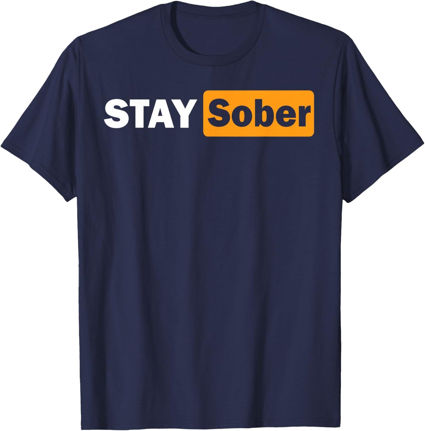 Stay Sober T-Shirt - T-Shirt | Navy