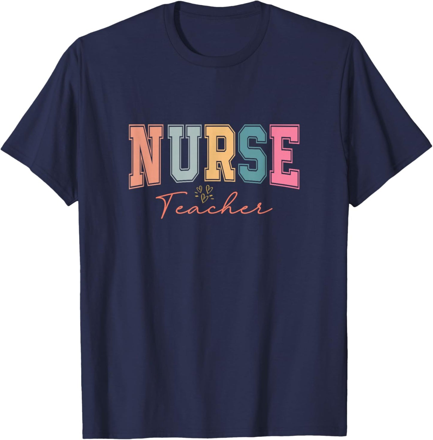 Nurse Teacher Certified Nurse Educator Nursing Instructor Men Women T-Shirt - T-Shirt | Navy