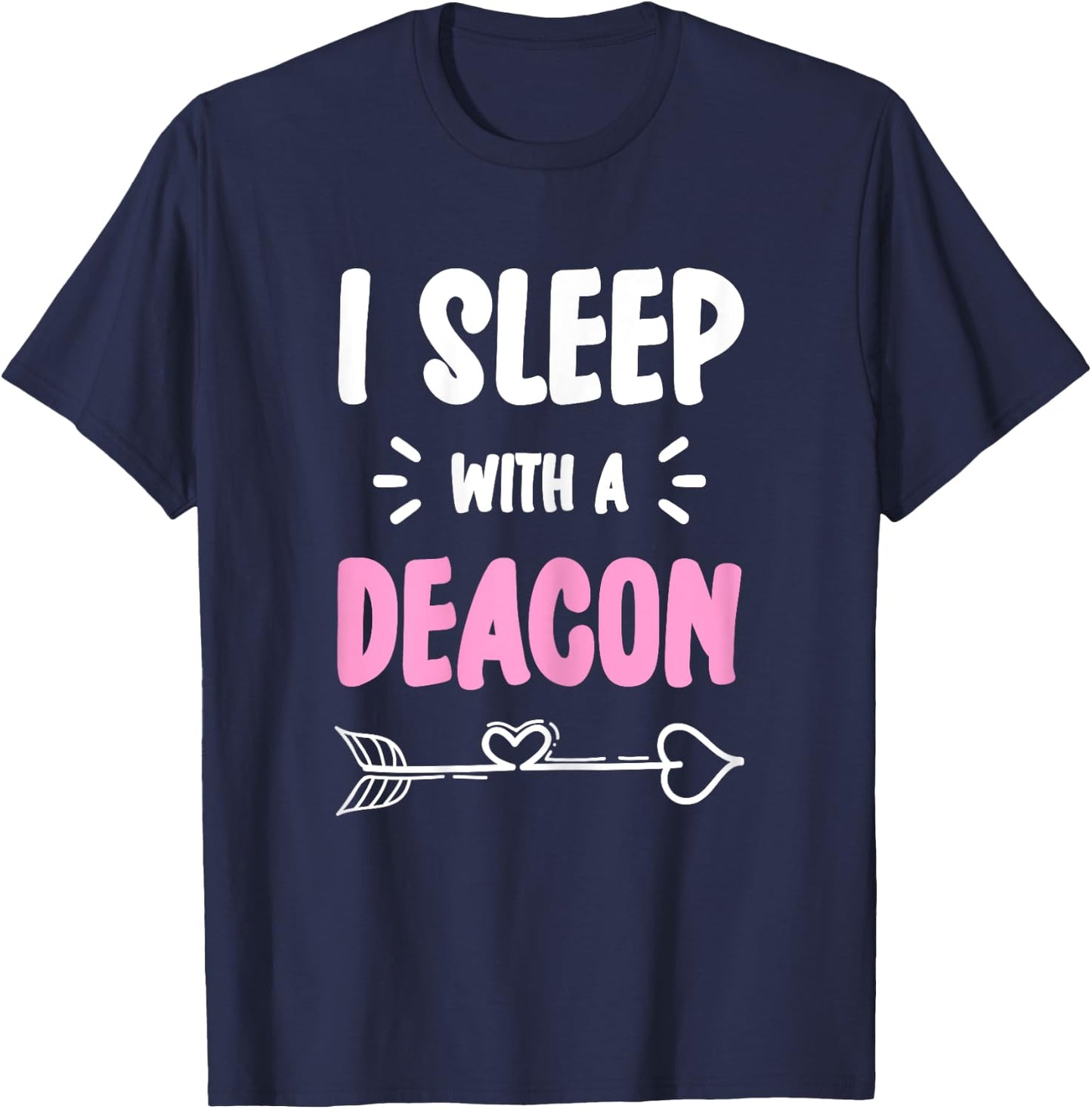I Sleep With The Deacon Church Official T-Shirt - T-Shirt | Navy