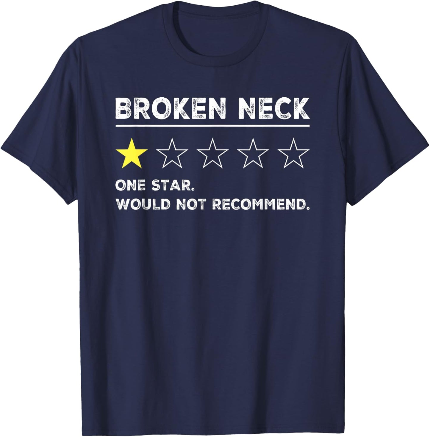 Broken Neck Funny Get Well Soon Gag Recovery T-Shirt - T-Shirt | Navy