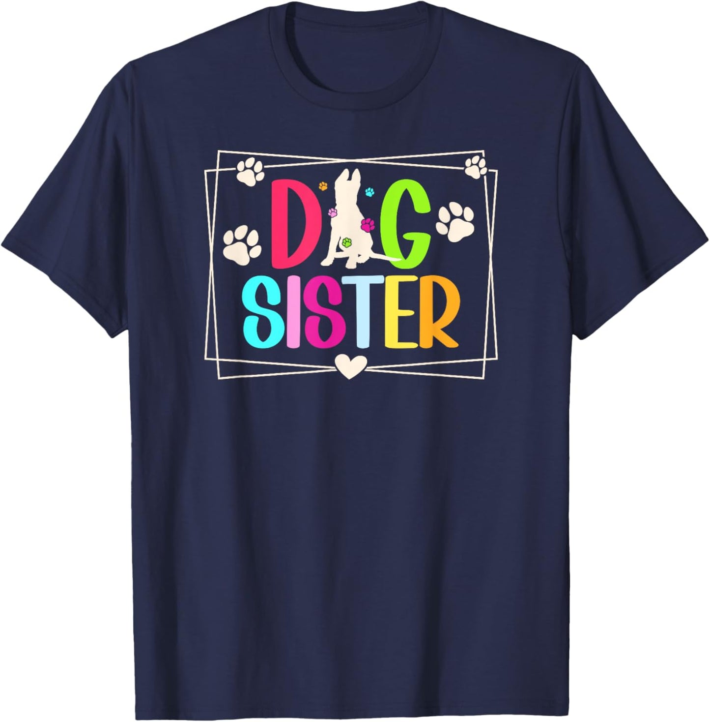 Cute Dog Sister Dog Lover Sister Dog Sis T-Shirt - T-Shirt | Navy