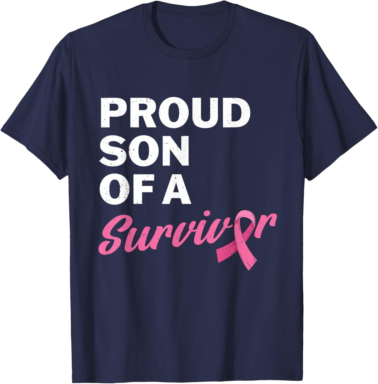 Son Of A Survivor My Mother Mom Is A Breast Cancer Survivor T-Shirt - T-Shirt | Navy