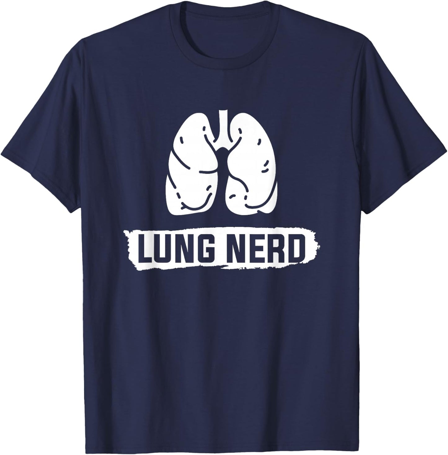 Lung Nerd Pulmonology Pulmonologist T-Shirt - T-Shirt | Navy