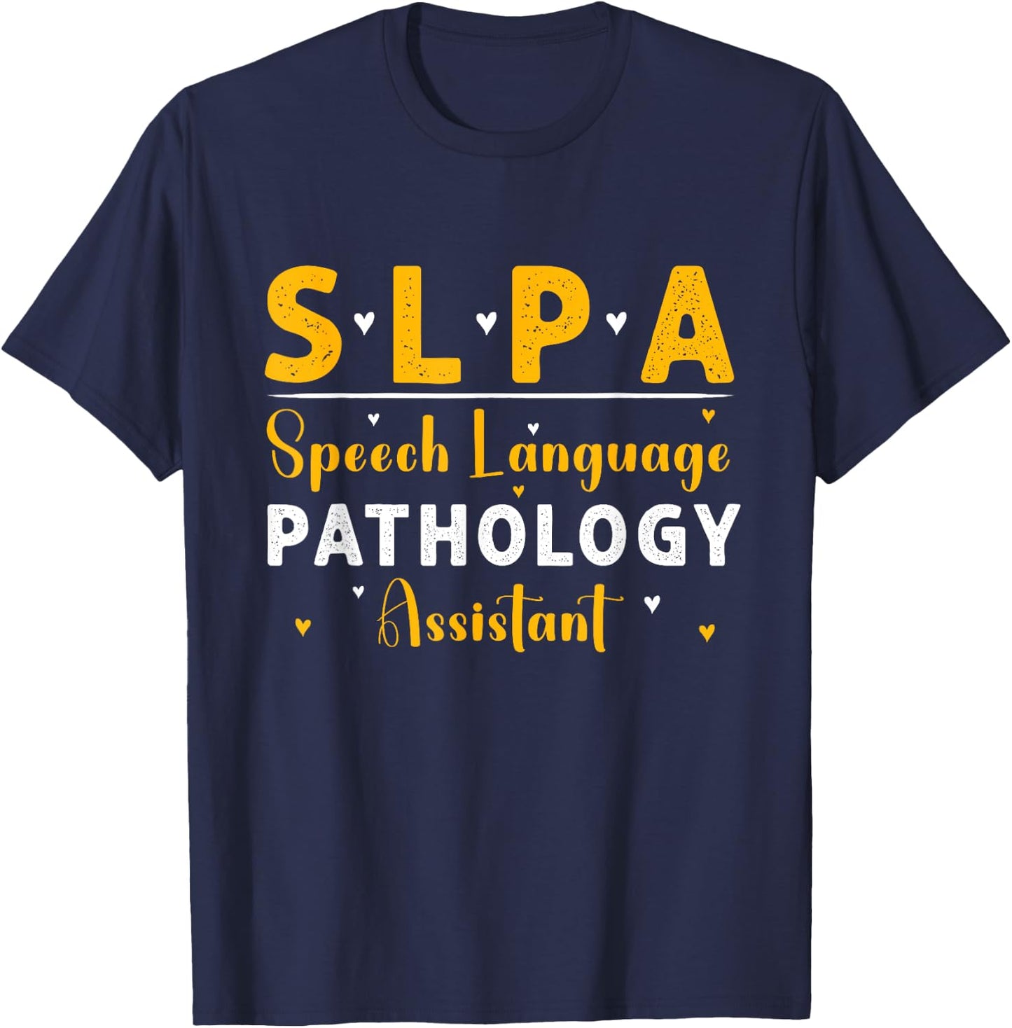 SLPA Speech Language Pathologist Assistant Doctor Gifts T-Shirt - T-Shirt | Navy