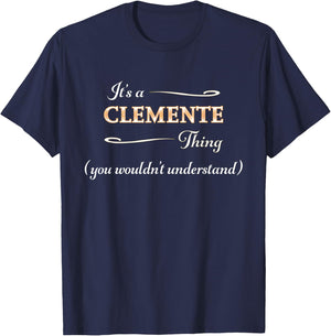 It's a CLEMENTE Thing, You Wouldn't Understand | Name Gift T-Shirt - T-Shirt | Navy