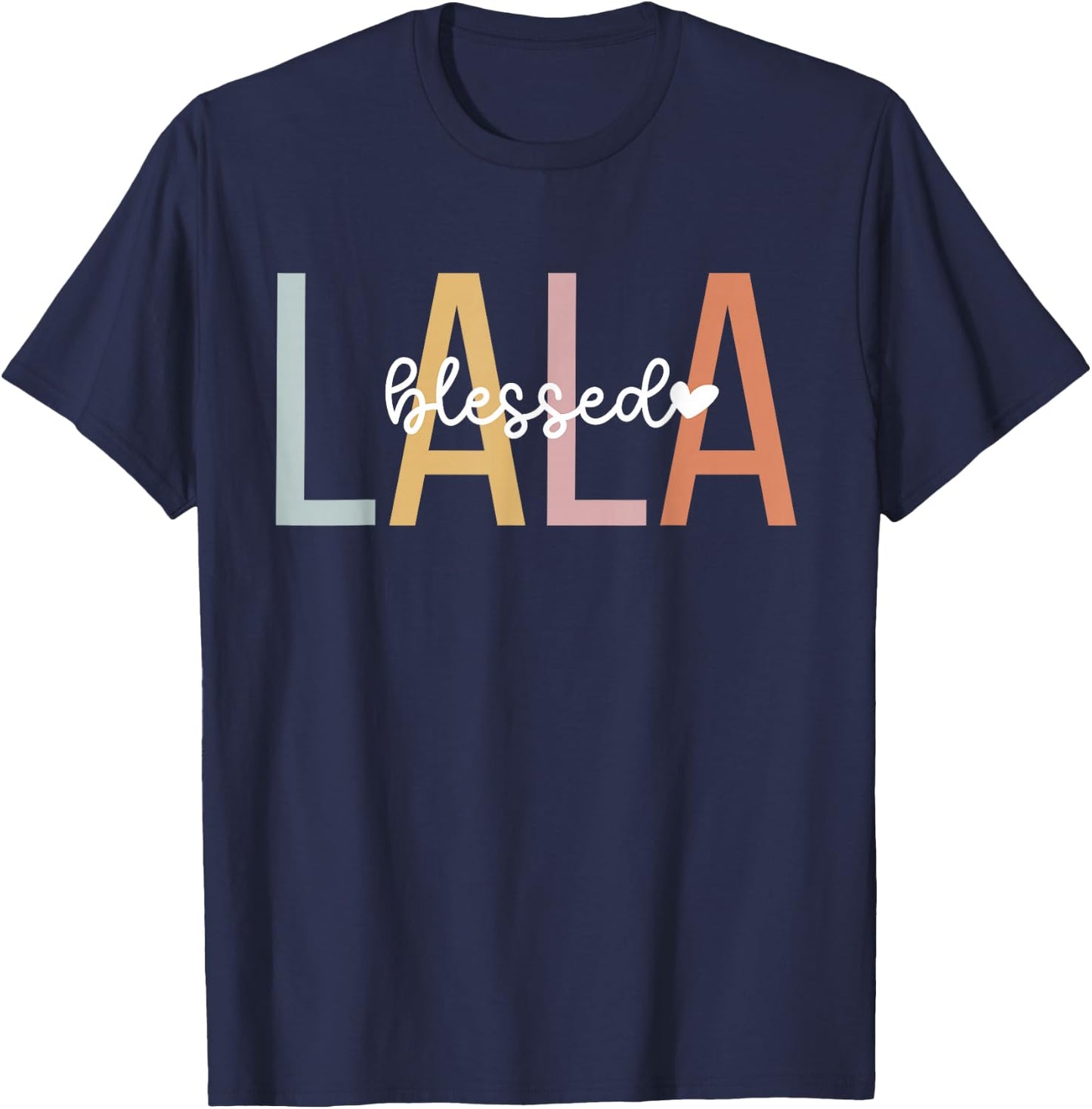 Blessed Lala Grandma Lala Grandmother T-Shirt - T-Shirt | Navy