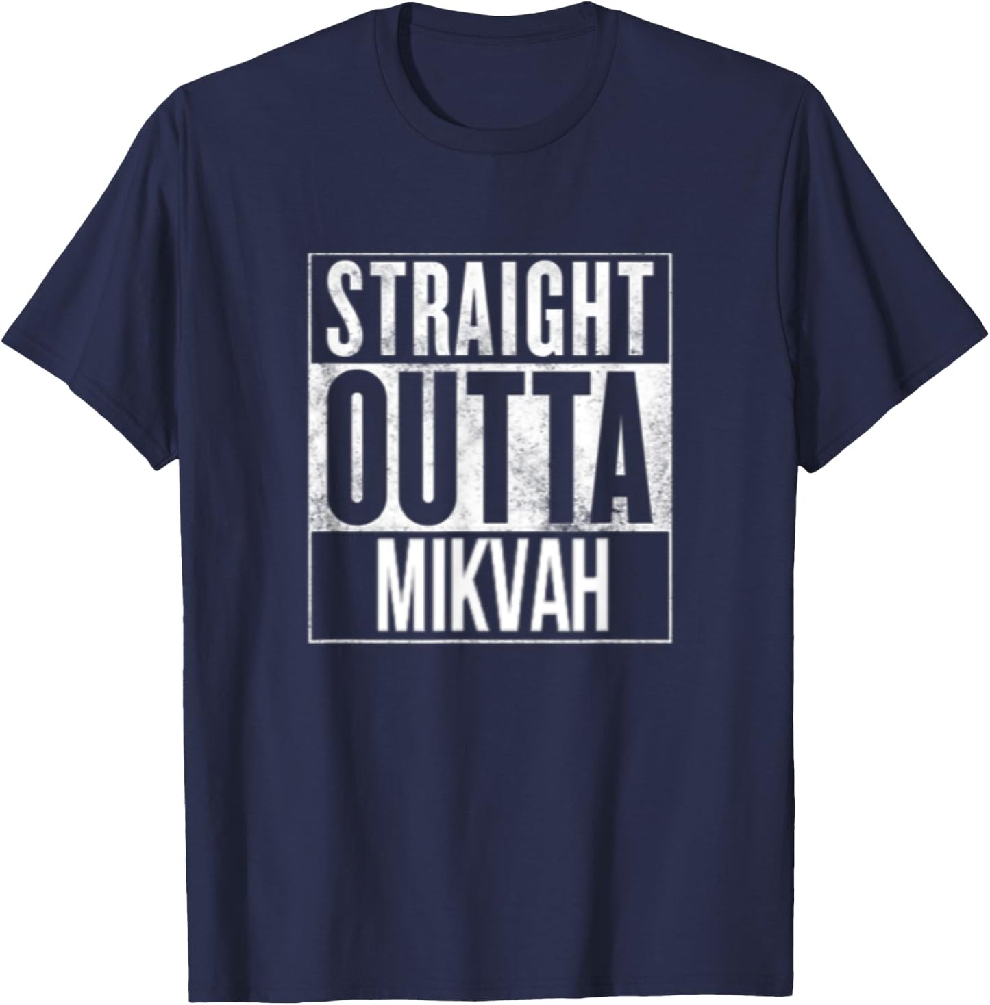 Straight Outta Mikvah Shirt Jewish Rituals ,Yeshivah Dip T-Shirt - T-Shirt | Navy