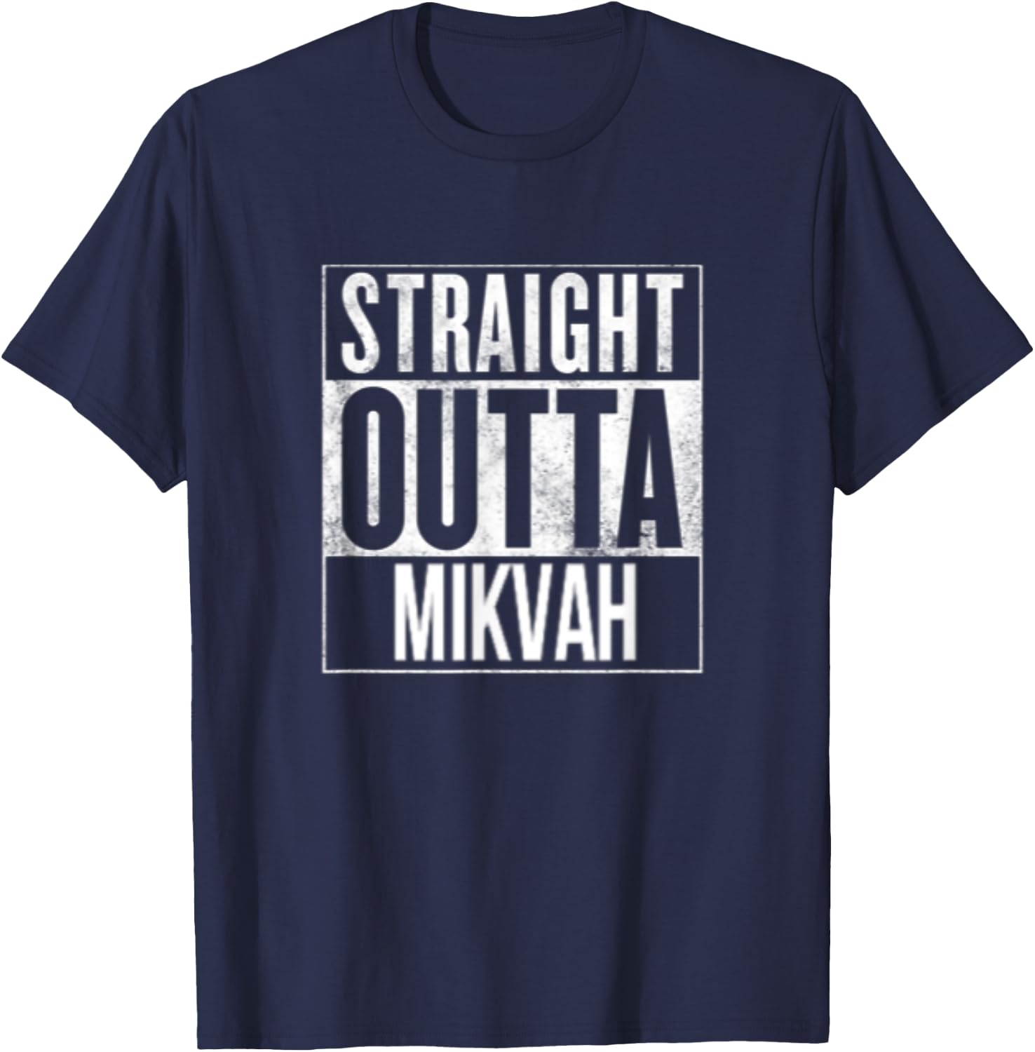 Straight Outta Mikvah Shirt Jewish Rituals ,Yeshivah Dip T-Shirt - T-Shirt | Navy
