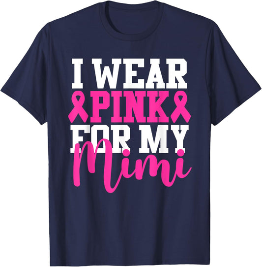 I Wear Pink For My Mimi Breast Cancer Awareness T-Shirt - T-Shirt | Navy