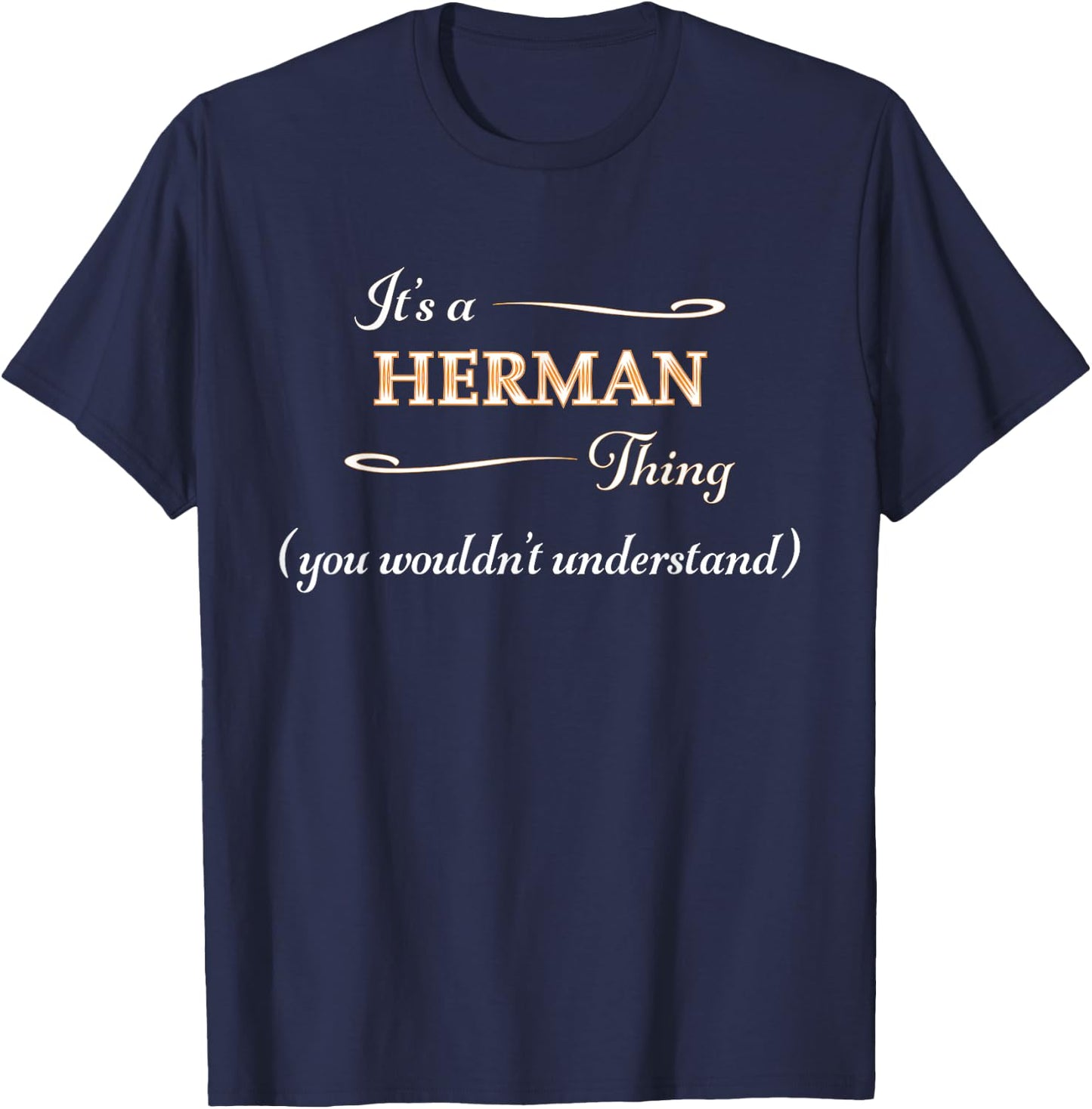 It's a HERMAN Thing, You Wouldn't Understand | Name Gift T-Shirt - T-Shirt | Navy