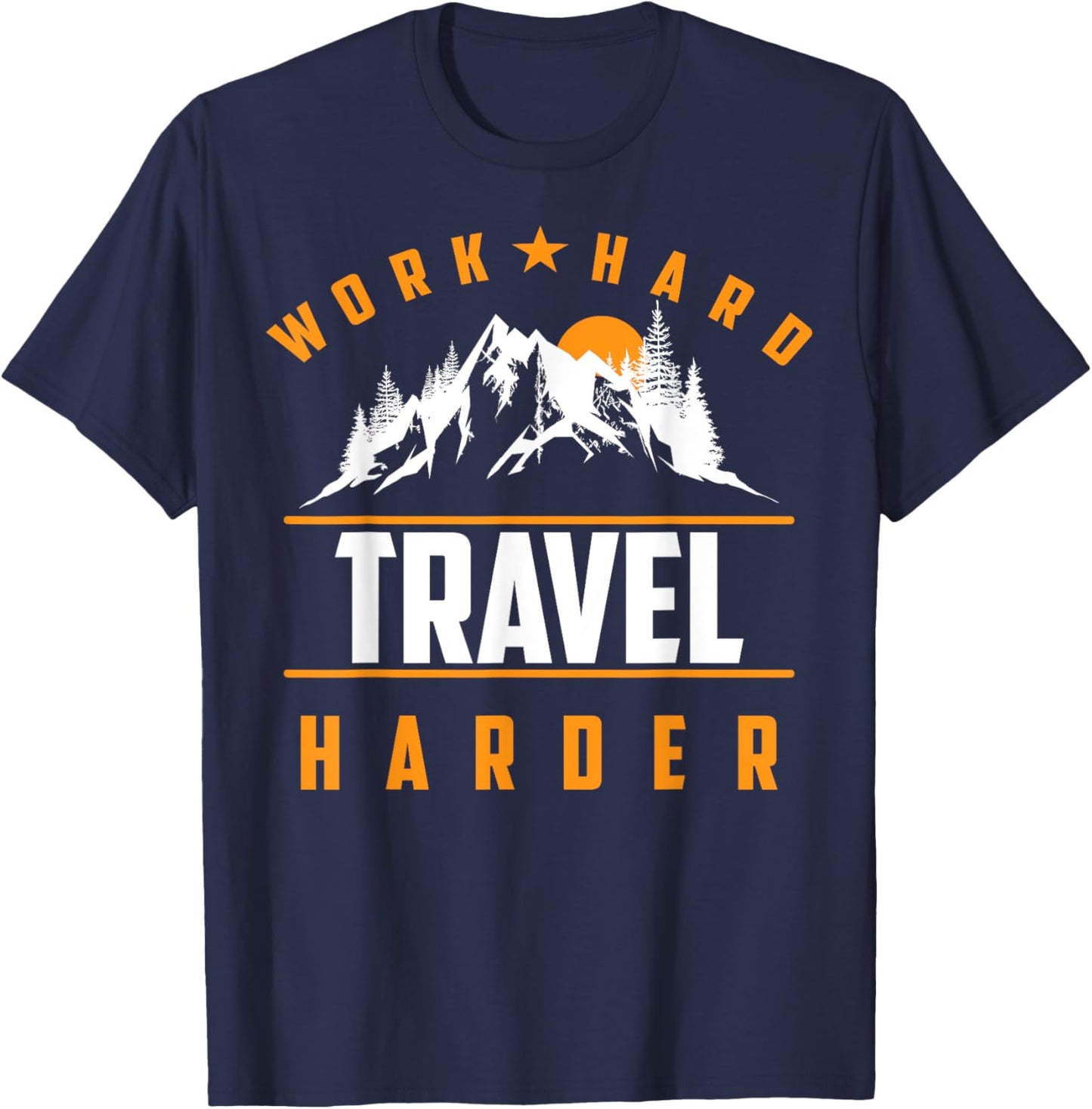 Work Hard Travel Harder Shirt | Cute Travel Wanderlust Gift T-Shirt - T-Shirt | Navy