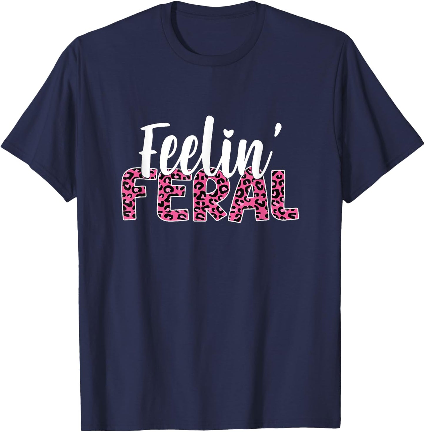 Leopard Feelin Feral For Toddler And Feral Child Flower Girl T-Shirt - T-Shirt | Navy