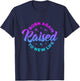 Born Again Raised to New Life Funny saying Christian quote T-Shirt - T-Shirt | Navy