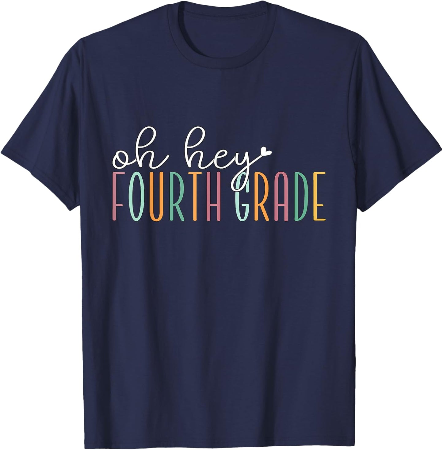 Oh Hey Fourth Grade, Cute 4th Grade Team Students Teachers Women Kids T-Shirt - T-Shirt | Navy