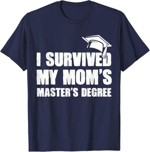 I Survived My Mom's Master's Degree Graduate Daughter & Son T-Shirt - T-Shirt | Navy