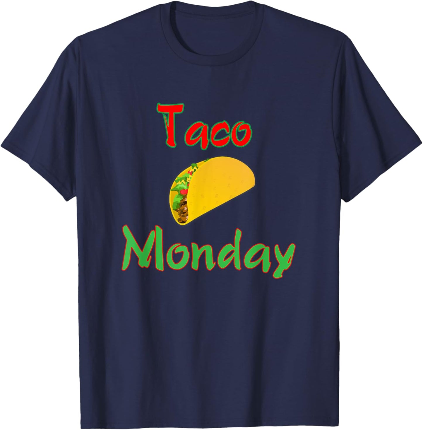 Taco Monday Everyday Is Taco Day Gift Men Women Kid T-Shirt - T-Shirt | Navy